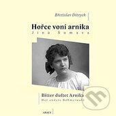 Kniha: Hořce voní arnika (Břetislav Ditrych). ARSCI, 2015 Kniha: Hořce voní arnika (Břetislav Ditrych). ARSCI, 2015