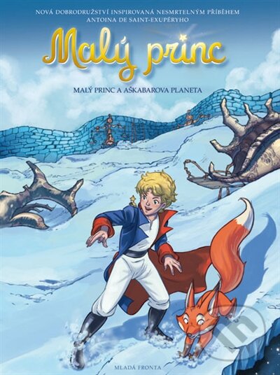 Kniha: Malý princ a Aškabarova planeta (Antoine de Saint-Exupéry). Mladá fronta, 2016 Kniha: Malý princ a Aškabarova planeta (Antoine de Saint-Exupéry). Mladá fronta, 2016