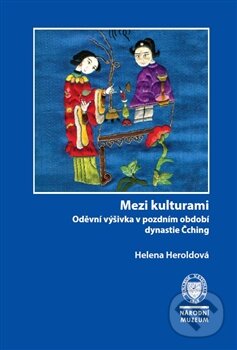 Kniha: Mezi kulturami (Helena Heroldová). Národní muzeum, 2015 Kniha: Mezi kulturami (Helena Heroldová). Národní muzeum, 2015