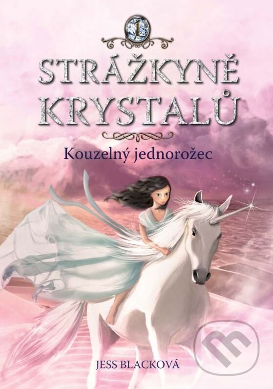Kniha: Strážkyně krystalů: Kouzelný jednorožec (Jess Black). CPRESS, 2016 Kniha: Strážkyně krystalů: Kouzelný jednorožec (Jess Black). CPRESS, 2016