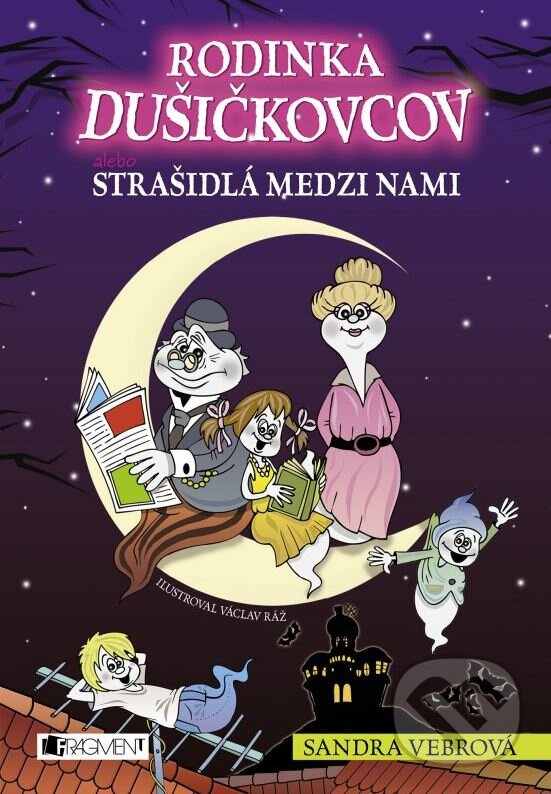 Kniha: Rodinka Dušičkovcov alebo Strašidlá medzi nami (Sandra Vebrová). Fragment, 2016 Kniha: Rodinka Dušičkovcov alebo Strašidlá medzi nami (Sandra Vebrová). Fragment, 2016