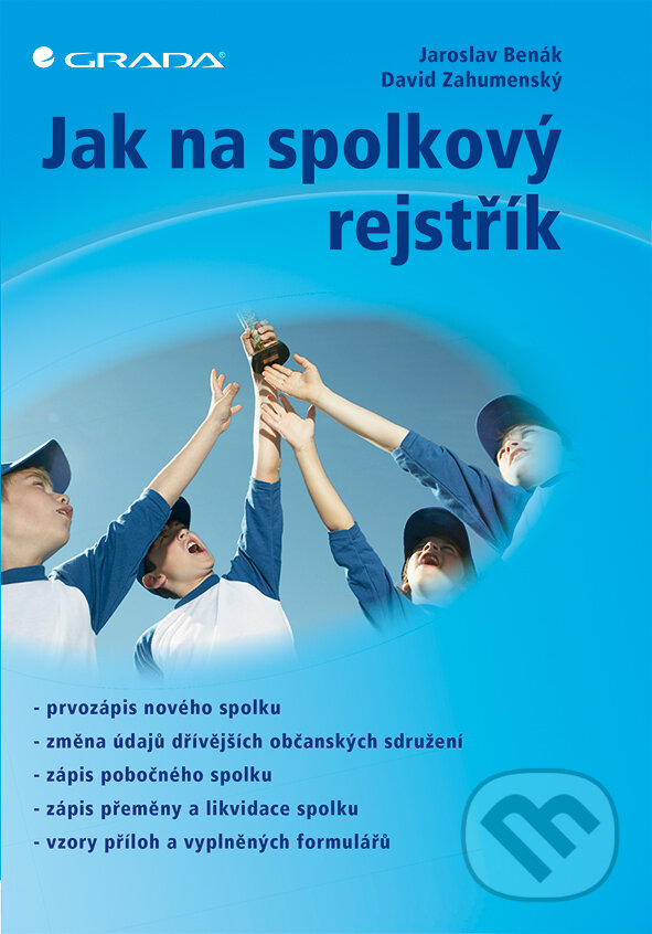 E-kniha: Jak na spolkový rejstřík (David Zahumenský a Jaroslav Benák). Grada, 2015 E-kniha: Jak na spolkový rejstřík (David Zahumenský a Jaroslav Benák). Grada, 2015
