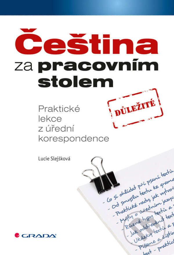 E-kniha: Čeština za pracovním stolem (Lucie Slejšková). Grada, 2013 E-kniha: Čeština za pracovním stolem (Lucie Slejšková). Grada, 2013