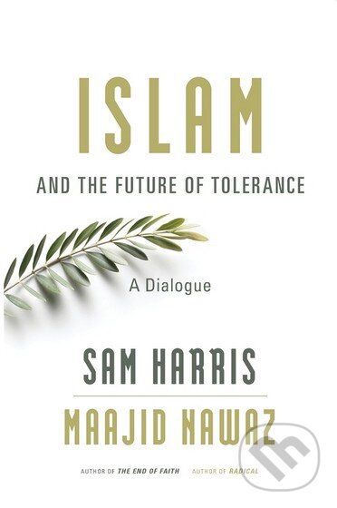 Kniha: Islam and the Future of Tolerance (Maajid Nawaz a Sam Harris). Harvard Business Press, 2015 Kniha: Islam and the Future of Tolerance (Maajid Nawaz a Sam Harris). Harvard Business Press, 2015
