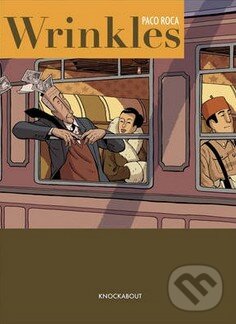 Kniha: Wrinkles (Paco Roca). Knockabout Comics, 2015 Kniha: Wrinkles (Paco Roca). Knockabout Comics, 2015