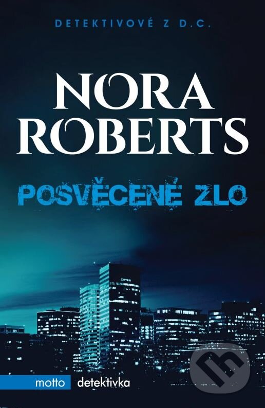 Kniha: Posvěcené zlo (Nora Roberts). Motto, 2016 Kniha: Posvěcené zlo (Nora Roberts). Motto, 2016
