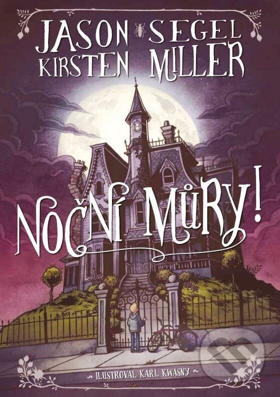 Kniha: Noční můry! (Jason Segel a Kirsten Miller). XYZ, 2016 Kniha: Noční můry! (Jason Segel a Kirsten Miller). XYZ, 2016