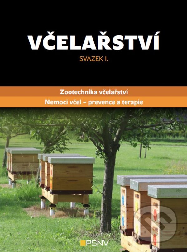 Kniha: Včelařství (Pracovní společnost nástavkových včelařů CZ). Pracovní společnost nástavkových včelařů CZ, 2015 Kniha: Včelařství (Pracovní společnost nástavkových včelařů CZ). Pracovní společnost nástavkových včelařů CZ, 2015