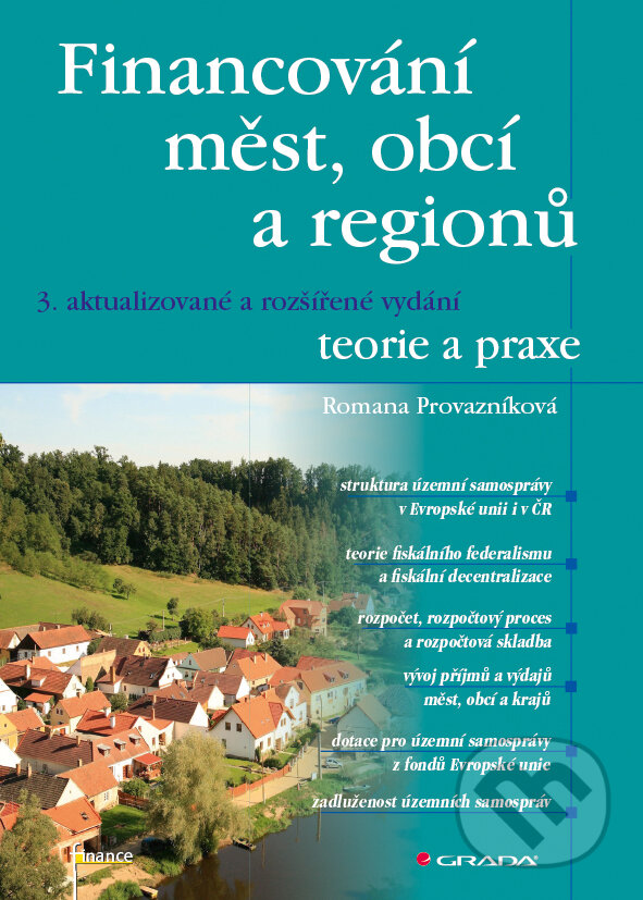 E-kniha: Financování měst, obcí a regionů - teorie a praxe (Romana Provazníková). Grada, 2015 E-kniha: Financování měst, obcí a regionů - teorie a praxe (Romana Provazníková). Grada, 2015