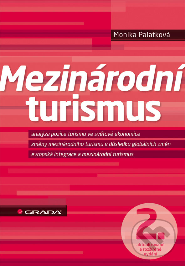 E-kniha: Mezinárodní turismus (Monika Palatková). Grada, 2013 E-kniha: Mezinárodní turismus (Monika Palatková). Grada, 2013