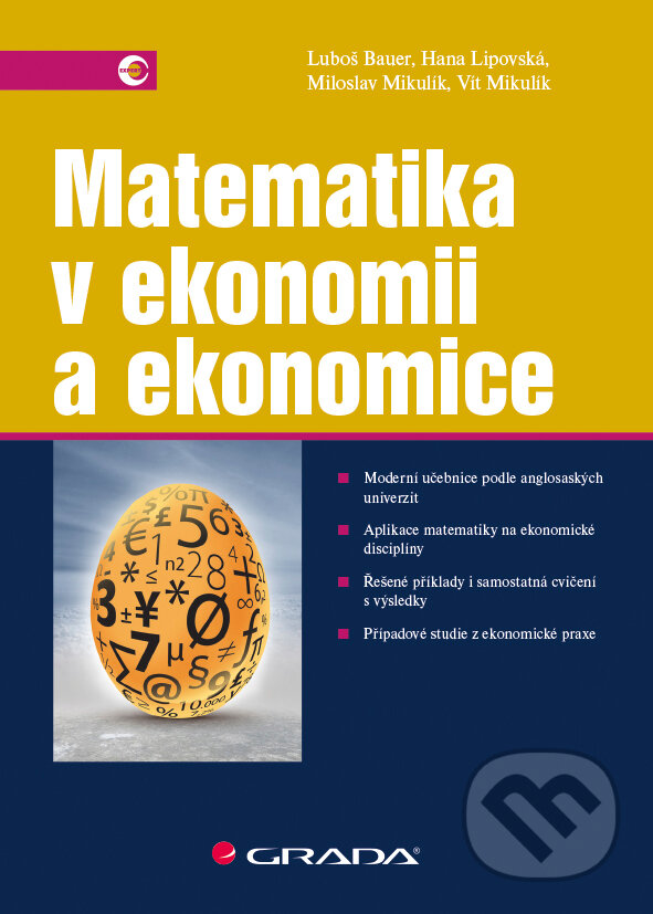 E-kniha: Matematika v ekonomii a ekonomice (Hana Lipovská, Luboš Bauer, Miloslav Mikulík a Vít Mikulík). Grada, 2015 E-kniha: Matematika v ekonomii a ekonomice (Hana Lipovská, Luboš Bauer, Miloslav Mikulík a Vít Mikulík). Grada, 2015