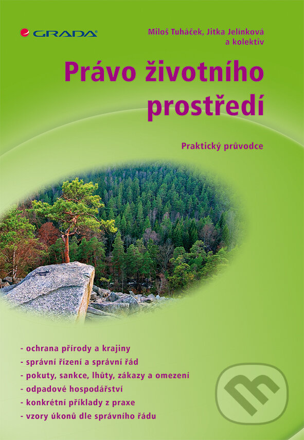 E-kniha: Právo životního prostředí (Jitka Jelínková, kolektiv a Miloš Tuháček). Grada, 2015 E-kniha: Právo životního prostředí (Jitka Jelínková, kolektiv a Miloš Tuháček). Grada, 2015