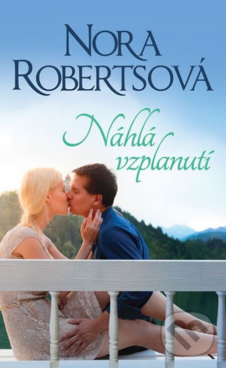 Kniha: Náhlá vzplanutí (Nora Roberts). HarperCollins, 2016 Kniha: Náhlá vzplanutí (Nora Roberts). HarperCollins, 2016