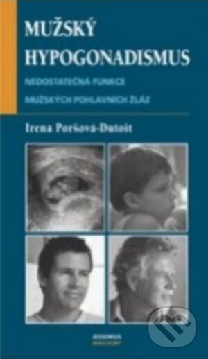 Kniha: Mužský hypogonadismus (Irena Poršová-Dutoit). Maxdorf, 2005 Kniha: Mužský hypogonadismus (Irena Poršová-Dutoit). Maxdorf, 2005