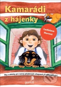 Kniha: Kamarádi z hájenky (Ladislava Horová). Portál, 2016 Kniha: Kamarádi z hájenky (Ladislava Horová). Portál, 2016