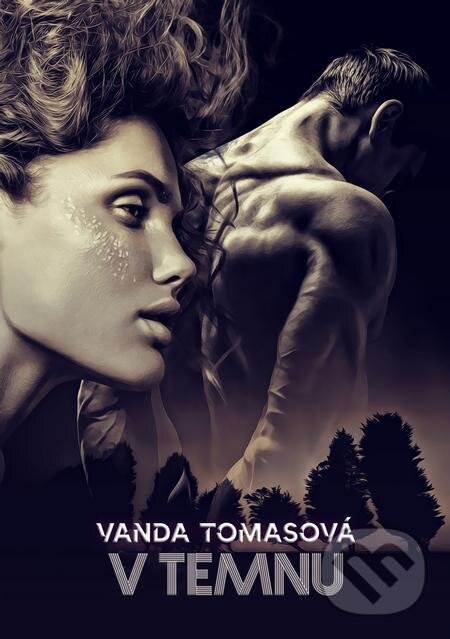 E-kniha: V temnu (Vanda Tomasová). Petra Nachtmanová E-kniha: V temnu (Vanda Tomasová). Petra Nachtmanová