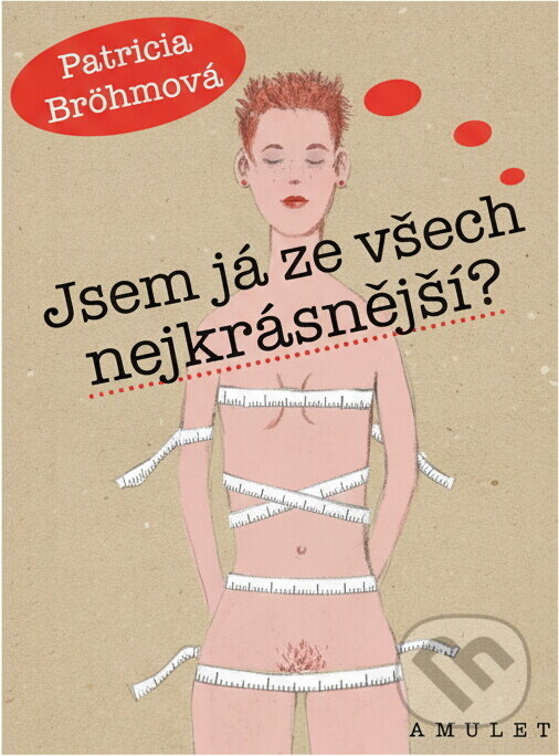 Kniha: Jsem já ze všech nejkrásnější? (Patricia Bröhm). , 1999 Kniha: Jsem já ze všech nejkrásnější? (Patricia Bröhm). , 1999