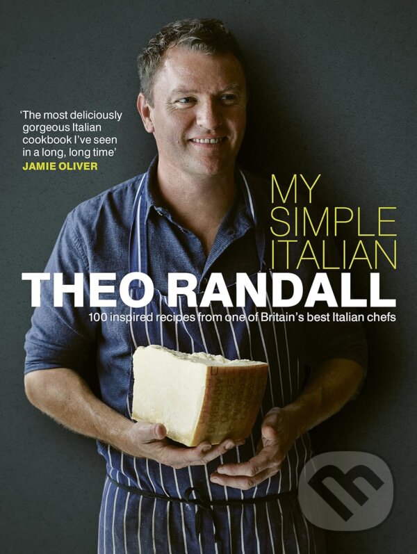 Kniha: My Simple Italian (Theo Randall). Ebury, 2015 Kniha: My Simple Italian (Theo Randall). Ebury, 2015