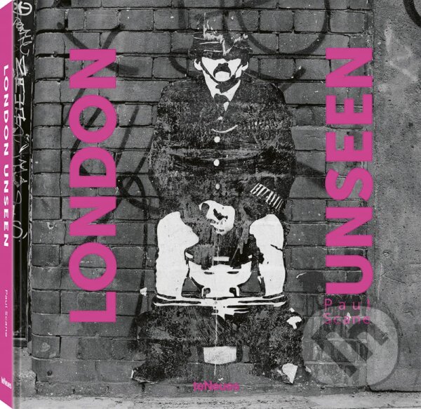Kniha: London Unseen (Paul Scane). Te Neues, 2022 Kniha: London Unseen (Paul Scane). Te Neues, 2022