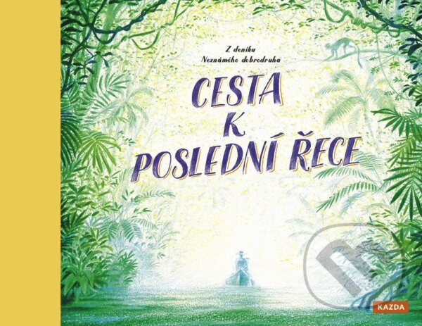 Kniha: Cesta k Poslední řece (Teddy Keen). Nakladatelství KAZDA, 2023 Kniha: Cesta k Poslední řece (Teddy Keen). Nakladatelství KAZDA, 2023