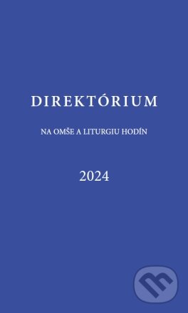 Kniha: Direktórium 2024 (Konferencia biskupov Slovenska). Konferencia biskupov Slovenska, 2023 Kniha: Direktórium 2024 (Konferencia biskupov Slovenska). Konferencia biskupov Slovenska, 2023