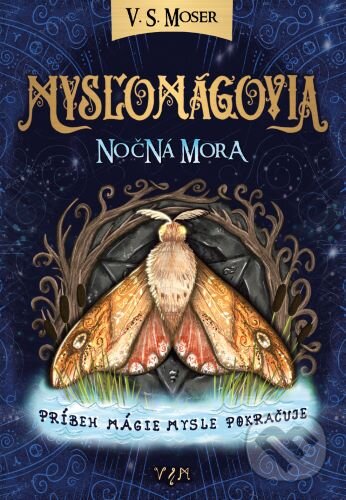 Kniha: Mysľomágovia: Nočná mora (V.S. Moser). VSM, 2023 Kniha: Mysľomágovia: Nočná mora (V.S. Moser). VSM, 2023