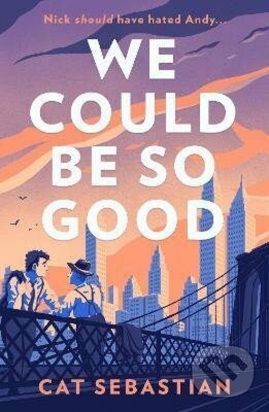 Kniha: We Could Be So Good (Cat Sebastian). HarperCollins Publishers, 2023 Kniha: We Could Be So Good (Cat Sebastian). HarperCollins Publishers, 2023