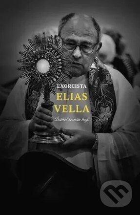Kniha: Exorcista Elias Vella (Elias Vella). Pro Benefit, 2019 Kniha: Exorcista Elias Vella (Elias Vella). Pro Benefit, 2019