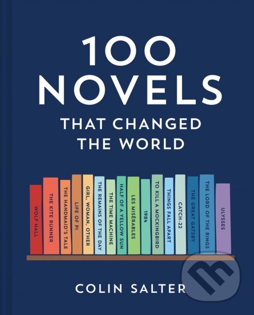 Kniha: 100 Novels That Changed the World (Colin Salter). Pavilion, 2023 Kniha: 100 Novels That Changed the World (Colin Salter). Pavilion, 2023