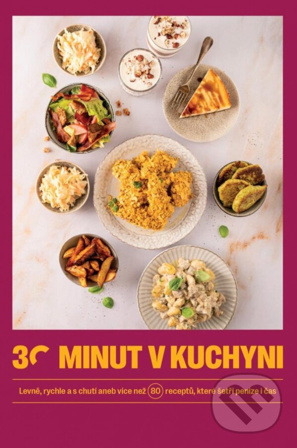 Kniha: 30 minut v kuchyni 3 (Jíme zdravě). Jíme zdravě, 2023 Kniha: 30 minut v kuchyni 3 (Jíme zdravě). Jíme zdravě, 2023