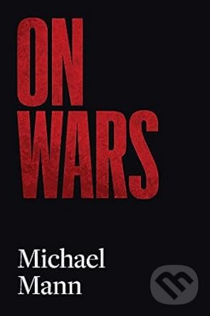 Kniha: On Wars (Michael Mann). Yale University Press, 2023 Kniha: On Wars (Michael Mann). Yale University Press, 2023