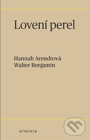 Kniha: Lovení perel (Hannah Arendt). Herrmann & synové, 2023 Kniha: Lovení perel (Hannah Arendt). Herrmann & synové, 2023