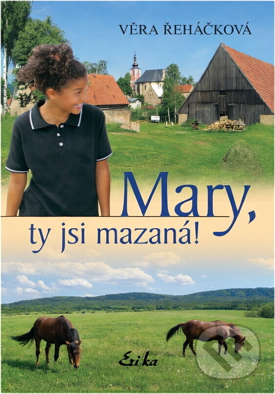 Kniha: Mary, ty jsi mazaná! (Věra Řeháčková). , 2006 Kniha: Mary, ty jsi mazaná! (Věra Řeháčková). , 2006