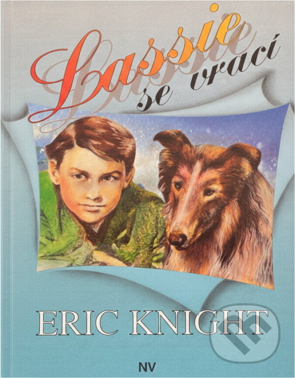 Kniha: Lassie se vrací (Eric Knight). Naše vojsko, 1993 Kniha: Lassie se vrací (Eric Knight). Naše vojsko, 1993