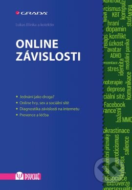 Kniha: Online závislosti (Lukas Blinka a kolektív). Grada, 2016 Kniha: Online závislosti (Lukas Blinka a kolektív). Grada, 2016