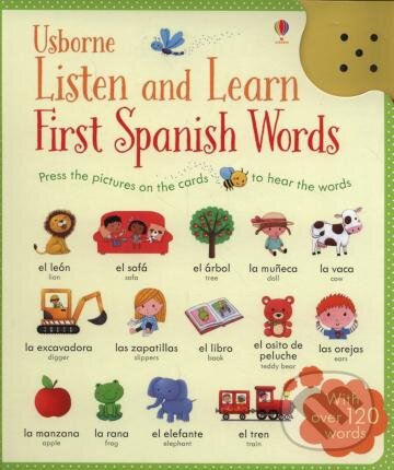 Kniha: Listen and learn First Words in Spanish (Usborne). Usborne, 2015 Kniha: Listen and learn First Words in Spanish (Usborne). Usborne, 2015