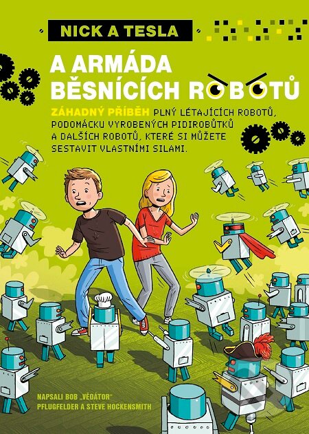 E-kniha: Nick a Tesla a armáda běsnících robotů (Bob Pflugfelder a Steve Hockensmith). Triton, 2015 E-kniha: Nick a Tesla a armáda běsnících robotů (Bob Pflugfelder a Steve Hockensmith). Triton, 2015