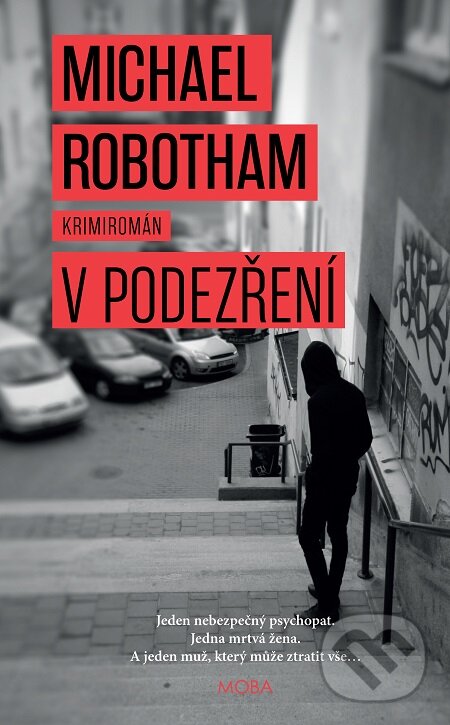 E-kniha: V podezření (Michael Robotham). Moba, 2015 E-kniha: V podezření (Michael Robotham). Moba, 2015