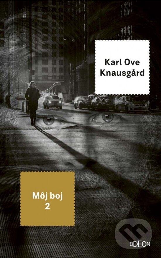 Kniha: Môj boj 2. (Karl Ove Knausgard). Odeon, 2017 Kniha: Môj boj 2. (Karl Ove Knausgard). Odeon, 2017