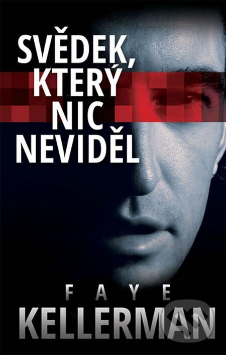 Kniha: Svědek, který nic neviděl (Faye Kellerman). HarperCollins, 2016 Kniha: Svědek, který nic neviděl (Faye Kellerman). HarperCollins, 2016