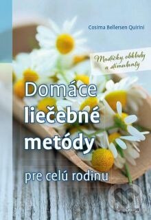 Kniha: Domáce liečebné metódy pre celú rodinu (Cosima Bellersen Quirini). Foni book, 2015 Kniha: Domáce liečebné metódy pre celú rodinu (Cosima Bellersen Quirini). Foni book, 2015
