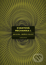 Kniha: Kvantová mechanika I. (Bedřich Velický a Jan Klíma). Univerzita Karlova v Praze, 2016 Kniha: Kvantová mechanika I. (Bedřich Velický a Jan Klíma). Univerzita Karlova v Praze, 2016