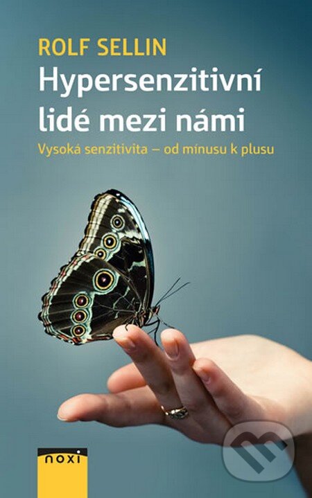 Kniha: Hypersenzitivní lidé mezi námi (Rolf Sellin). NOXI, 2016 Kniha: Hypersenzitivní lidé mezi námi (Rolf Sellin). NOXI, 2016
