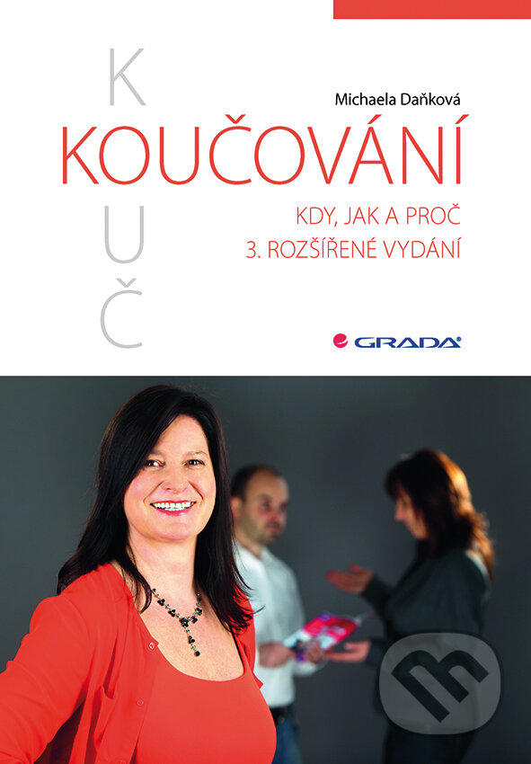 E-kniha: Koučování (Michaela Daňková). Grada, 2015 E-kniha: Koučování (Michaela Daňková). Grada, 2015