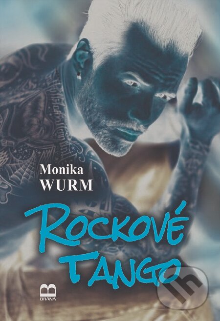 E-kniha: Rockové tango (Monika Wurm). Brána, 2015 E-kniha: Rockové tango (Monika Wurm). Brána, 2015