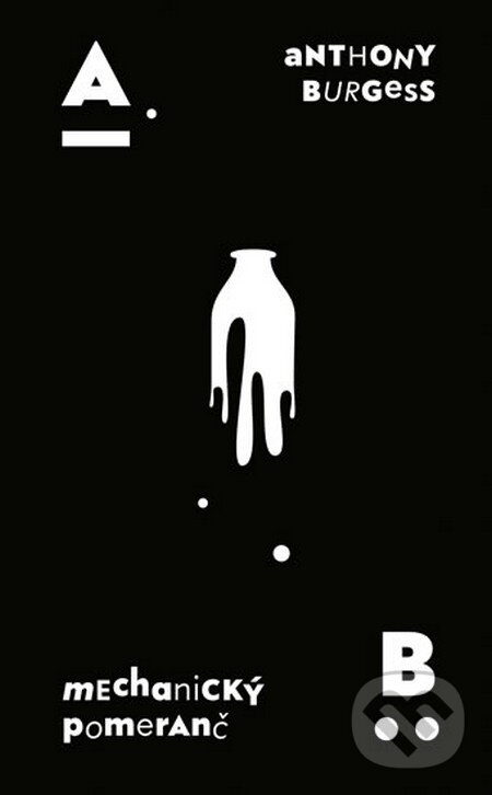 Kniha: Mechanický pomeranč (Anthony Burgess). Odeon CZ, 2016 Kniha: Mechanický pomeranč (Anthony Burgess). Odeon CZ, 2016