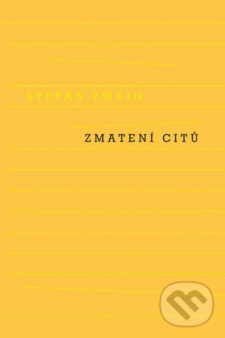 Kniha: Zmatení citů (Stefan Zweig). Odeon CZ, 2016 Kniha: Zmatení citů (Stefan Zweig). Odeon CZ, 2016
