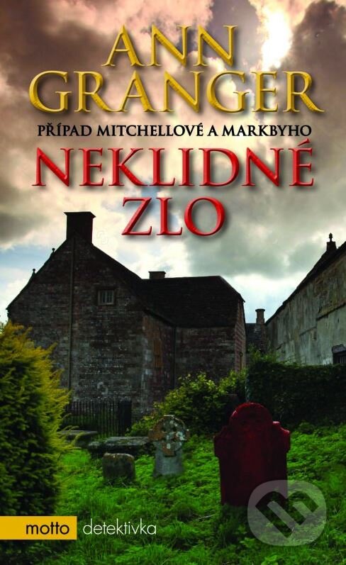 Kniha: Neklidné zlo (Ann Granger). Motto, 2016 Kniha: Neklidné zlo (Ann Granger). Motto, 2016