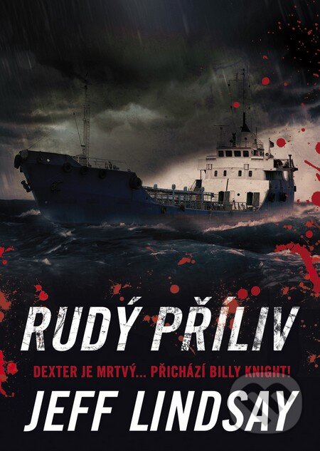 Kniha: Rudý příliv (Jeff Lindsay). BB/art, 2016 Kniha: Rudý příliv (Jeff Lindsay). BB/art, 2016