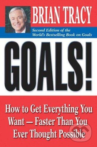 Kniha: Goals! (Brian Tracy). Berrett-Koehler Publishers, 2010 Kniha: Goals! (Brian Tracy). Berrett-Koehler Publishers, 2010